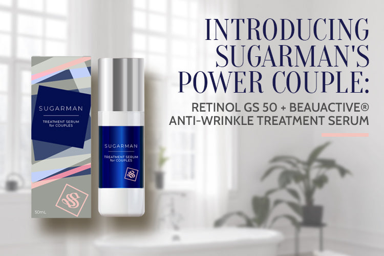 Introducing Sugarman's Power Couple: Retinol GS 50 + Beauactive® Anti-Wrinkle Treatment Serum