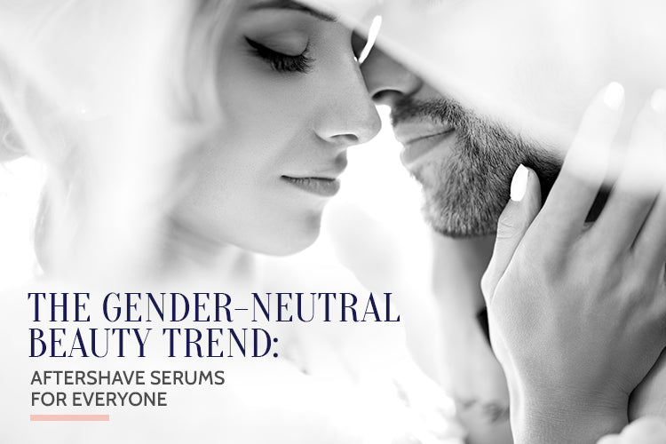 The Gender-Neutral Beauty Trend: Aftershave Serums for Everyone